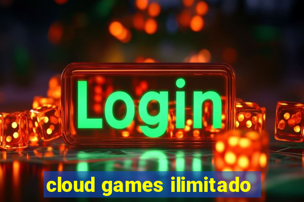 cloud games ilimitado